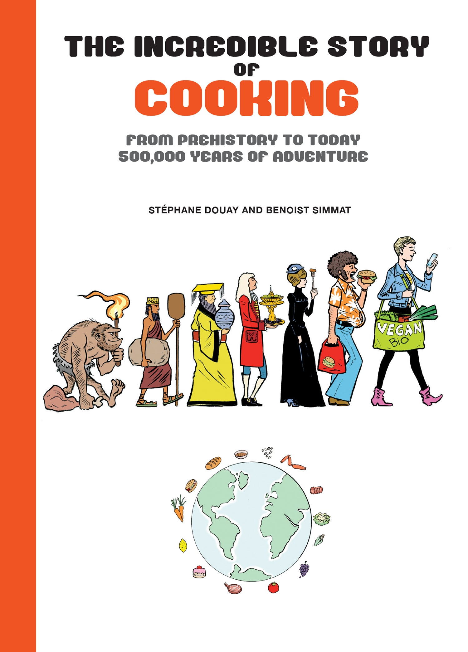 INCREDIBLE STORY OF COOKING HARDCOVER FROM PREHISTORY TO TODAY 500000 YEARS OF ADVENTURE