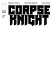 CORPSE KNIGHT #1 COVER H BLANK SKETCH VARIANT