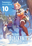 MY QUIET BLACKSMITH LIFE IN ANOTHER WORLD LIGHT NOVEL VOL 10