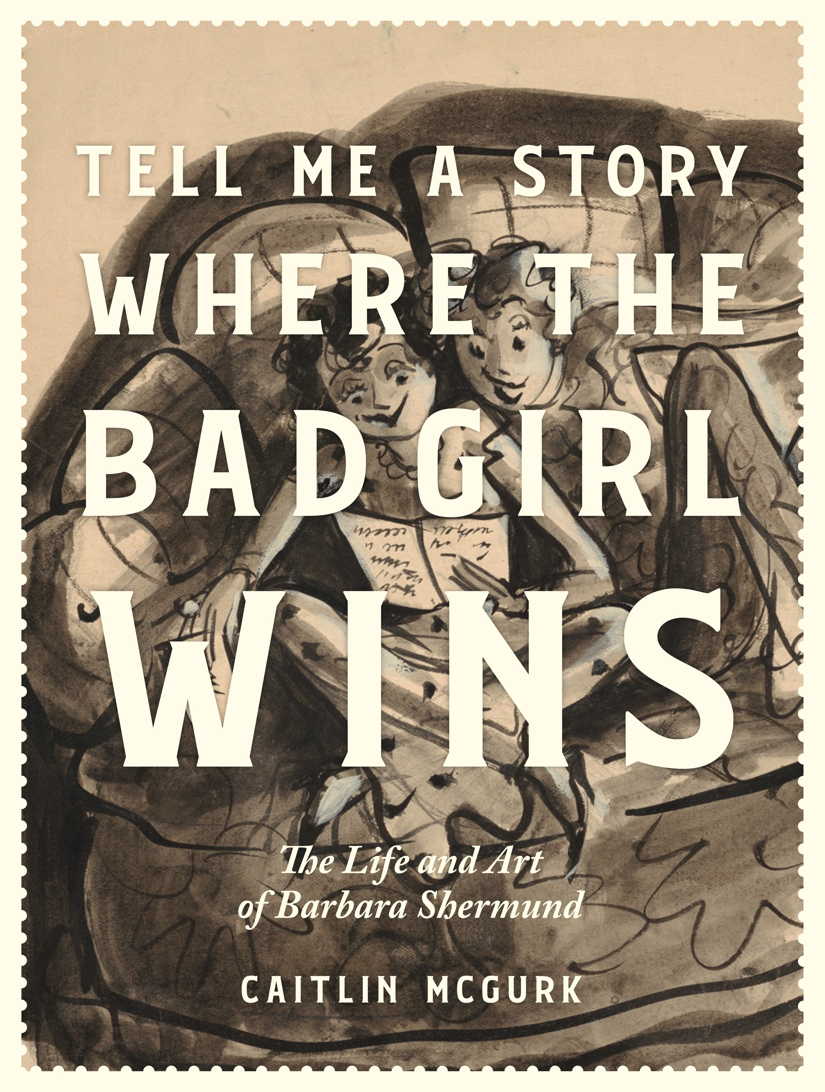TELL ME A STORY WHERE THE BAD GIRL WINS HARDCOVER THE LIFE AND ART OF BARBARA SHERMUND