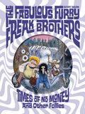 FABULOUS FURRY FREAK BROTHERS TIMES OF NO MONEY AND OTHER STORIES HC