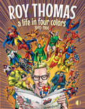 ROY THOMAS A LIFE IN FOUR COLORS 1940-1966 HC