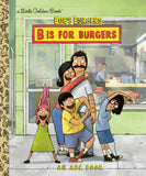 BOB'S BURGERS: B IS FOR BURGERS: AN ABC BOOK LITTLE GOLDEN BOOK