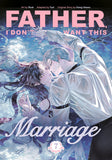 FATHER, I DON'T WANT THIS MARRIAGE, VOLUME 7 TRADE PAPERBACK
