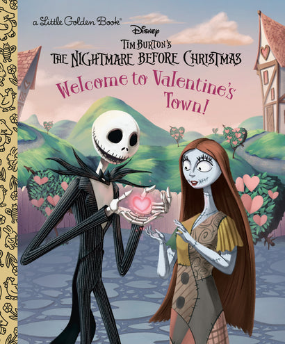 WELCOME TO VALENTINE'S TOWN! (DISNEY TIM BURTON'S THE NIGHTMARE BEFORE CHRISTMAS) LITTLE GOLDEN BOOK
