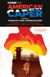 AMERICAN CAPER VOLUME 2: COWBOYS AND CONSPIRACIES TRADE PAPERBACK