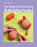 THE BEGINNER’S GUIDE TO AMIGURUMI TRADE PAPERBACK