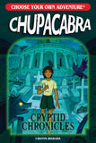 CHOOSE YOUR OWN ADVENTURE CRYPTID CHRONICLES: CHUPACABRA TRADE PAPERBACK