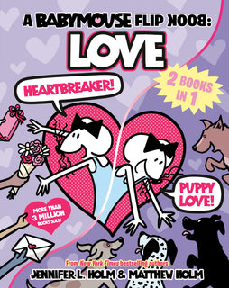 A BABYMOUSE FLIP BOOK: LOVE (HEARTBREAKER + PUPPY LOVE) TRADE PAPERBACK