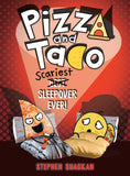 PIZZA AND TACO: SCARIEST SLEEPOVER EVER! HARDCOVER