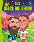 THE KELCE BROTHERS: A WHO HQ ILLUSTRATED BIOGRAPHY HARDCOVER
