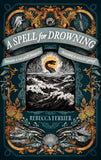 A SPELL FOR DROWNING TRADE PAPERBACK