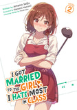 I GOT MARRIED TO THE GIRL I HATE MOST IN CLASS (LIGHT NOVEL) VOL. 2