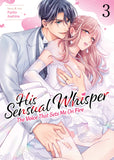 HIS SENSUAL WHISPER: THE VOICE THAT SETS ME ON FIRE VOL. 3
