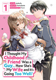 I THOUGHT MY CHILDHOOD FRIEND WAS A GUY... NOW SHE'S MY WIFE AND IT'S GOING TOO WELL! (MANGA) VOL. 1