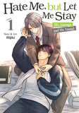 HATE ME, BUT LET ME STAY - MR. ASANAGA AND MR. YANAGI VOL. 1