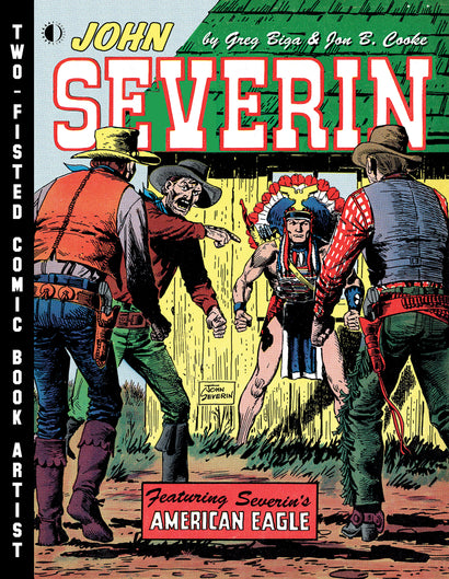 JOHN SEVERIN TWO FISTED COMIC BOOK ARTIST HARDCOVER