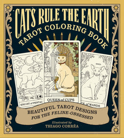 CATS RULE THE EARTH TAROT COLORING BOOK TRADE PAPERBACK