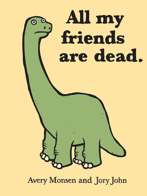 ALL MY FRIENDS ARE DEAD HARDCOVER