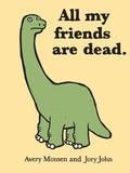 ALL MY FRIENDS ARE DEAD HARDCOVER