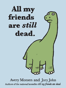ALL MY FRIENDS ARE STILL DEAD HARDCOVER