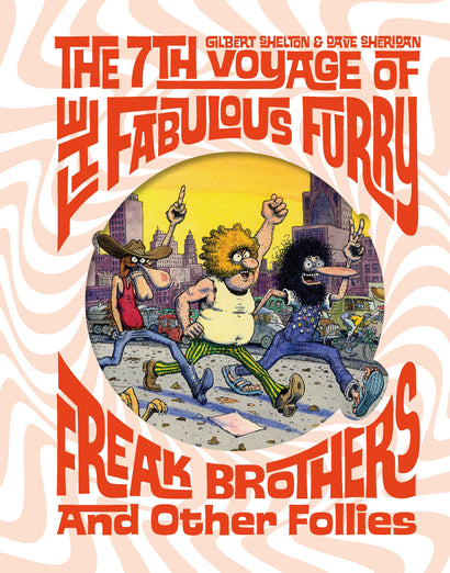 7TH VOYAGE OF FABULOUS FURRY FREAK BROTHERS AND OTHER FOLLIES HC