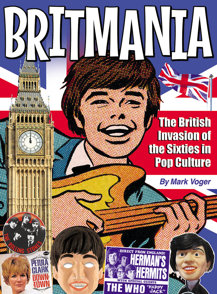 BRITMANIA THE BRITISH INVASION OF THE SIXTIES IN POP CULTURE HARDCOVER