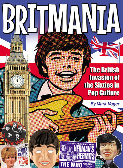 BRITMANIA THE BRITISH INVASION OF THE SIXTIES IN POP CULTURE HARDCOVER