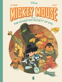 WALT DISNEYS MICKEY MOUSE VERSUS THE MOUSETON SOCIETY OF EVIL HARDCOVER