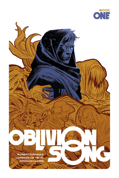 OBLIVION SONG BY KIRKMAN & DE FELICI HARDCOVER BOOK 01