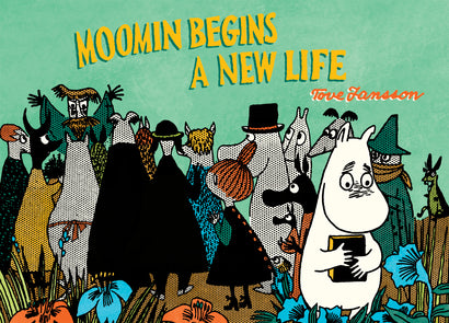 MOOMIN BEGINS A NEW LIFE TRADE PAPERBACK