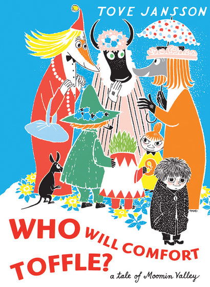 WHO WILL COMFORT TOFFLE HARDCOVER A TALE OF MOOMIN VALLEY