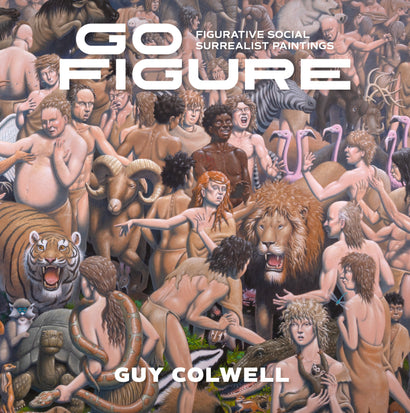 GO FIGURE FIGURATIVE SOCIAL SURREALIST PAINTINGS HARDCOVER 