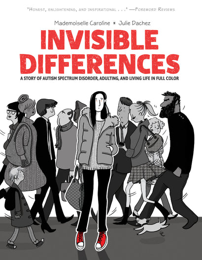 INVISIBLE DIFFERENCES A STORY OF AUTISM SPECTRUM DISORDER ADULTING AND LIVING LIFE IN FULL COLOR TRADE PAPERBACK 