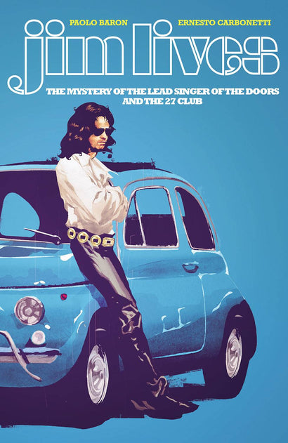 JIM LIVES MYSTERY OF THE LEAD SINGER OF THE DOORS TRADE PAPERBACK