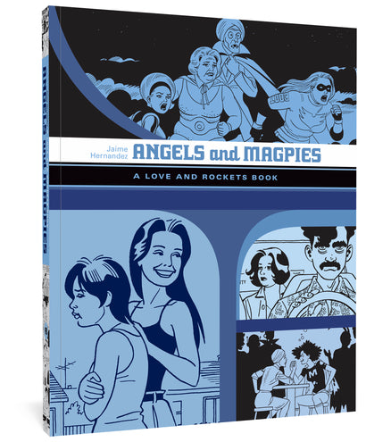 ANGELS AND MAGPIES TRADE PAPERBACK A LOVE AND ROCKETS BOOK
