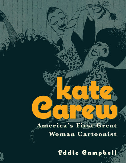 KATE CAREW TRADE PAPERBACK AMERICAS FIRST GREAT WOMAN CARTOONIST 