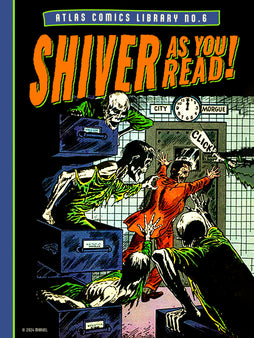 ATLAS COMICS LIBRARY HC NO 06 SHIVER AS YOU READ