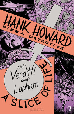 HANK HOWARD PIZZA DETECTIVE A SLICE OF LIFE #2 COVER A DAVID LAPHAM