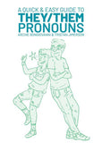A QUICK & EASY GUIDE TO THEY THEM PRONOUNS TRADE PAPERBACK