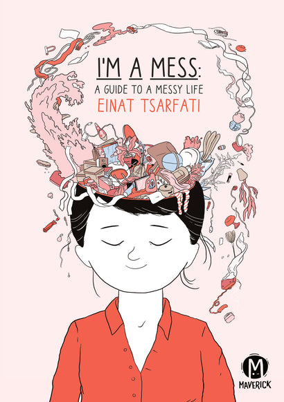 IM A MESS THE GUIDE FOR A MESSY LIFE TRADE PAPERBACK
