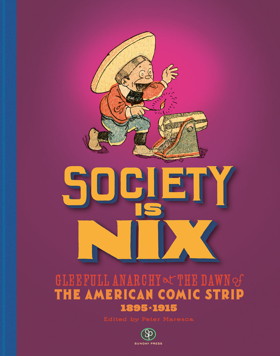 SOCIETY IS NIX GLEEFUL ANARCHY AT THE DAWN OF THE AMERICAN COMIC STRIP 1895-1915 REVISED EDITION HARDCOVER 