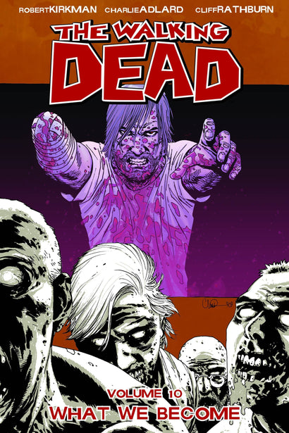 WALKING DEAD TRADE PAPERBACK VOL 10 WHAT WE BECOME