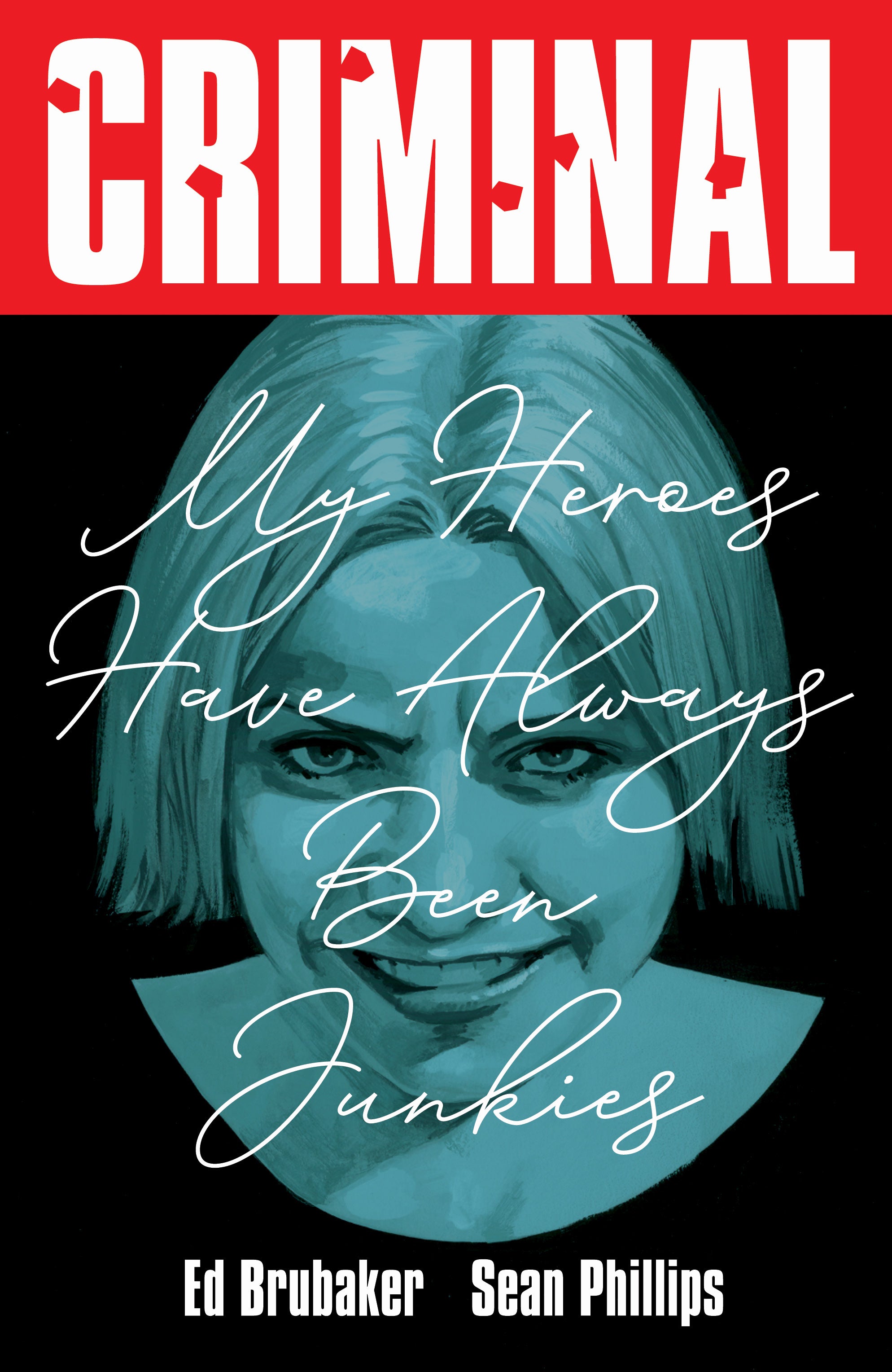 CRIMINAL TRADE PAPERBACK VOL 08 MY HEROES HAVE ALWAYS BEEN JUNKIES NEW PRINTING 