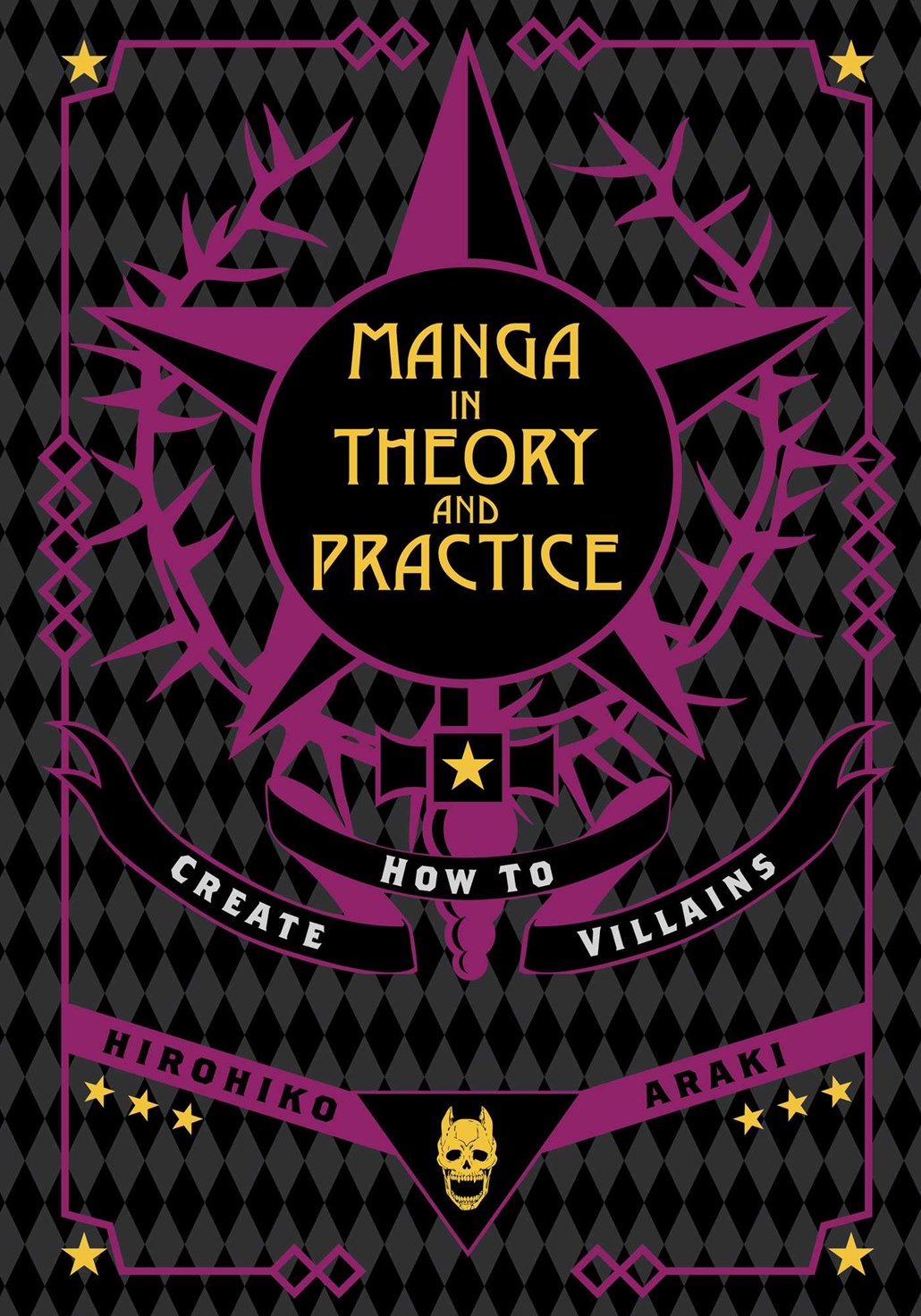 MANGA IN THEORY AND PRACTICE HOW TO CREATE VILLAINS HC