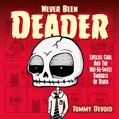 NEVER BEEN DEADER HARDCOVER LIFELESS CARL AND THE NOT SO SWEET EMBRACE OF DEATH