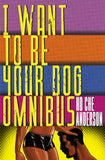 I WANT TO BE YOUR DOG OMNIBUS HC