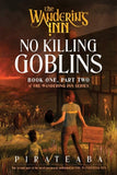 WANDERING INN NOVEL BOOK ONE PART TWO NO KILLING GOBLINS