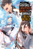 I GOT A CHEAT SKILL IN ANOTHER WORLD AND BECAME UNRIVALED IN THE REAL WORLD TOO LIGHT NOVEL VOL 08