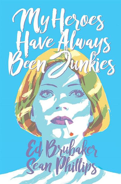 MY HEROES HAVE ALWAYS BEEN JUNKIES TRADE PAPERBACK